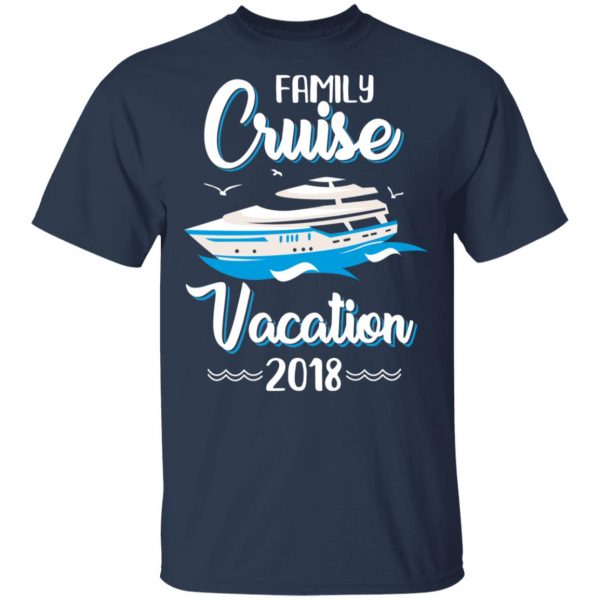 Family Cruise Vacation Trip Cruise Ship 2018 T-Shirts 3