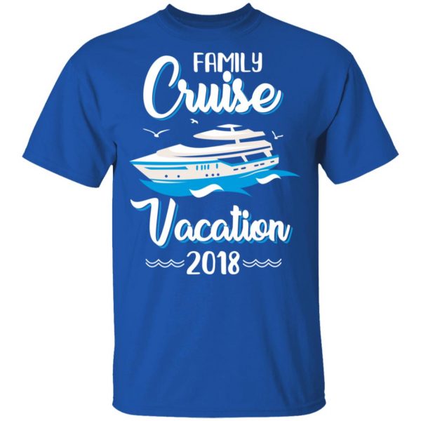 Family Cruise Vacation Trip Cruise Ship 2018 T-Shirts 4