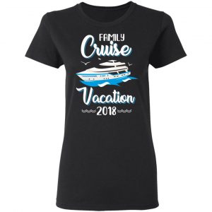 Family Cruise Vacation Trip Cruise Ship 2018 T-Shirts 17