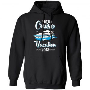 Family Cruise Vacation Trip Cruise Ship 2018 T-Shirts 22