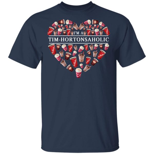 I’m A Tim Hortons Aholic – Timhortonsaholic T-Shirts 3