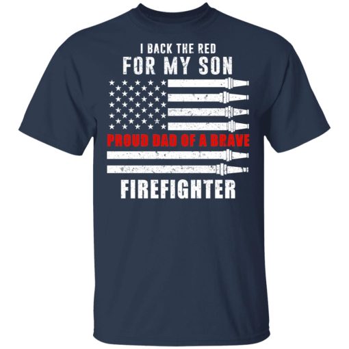 I Back The Red For My Son Proud Dad Of A Brave Firefighter T-Shirts - Image 3