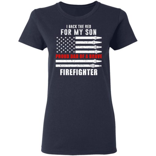 I Back The Red For My Son Proud Dad Of A Brave Firefighter T-Shirts - Image 7