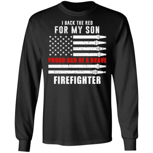 I Back The Red For My Son Proud Dad Of A Brave Firefighter T-Shirts - Image 9