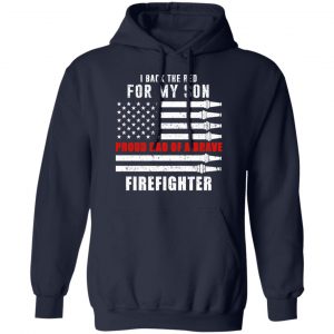 I Back The Red For My Son Proud Dad Of A Brave Firefighter T-Shirts 23