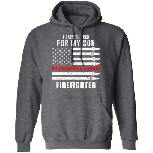 I Back The Red For My Son Proud Dad Of A Brave Firefighter T-Shirts - Image 12