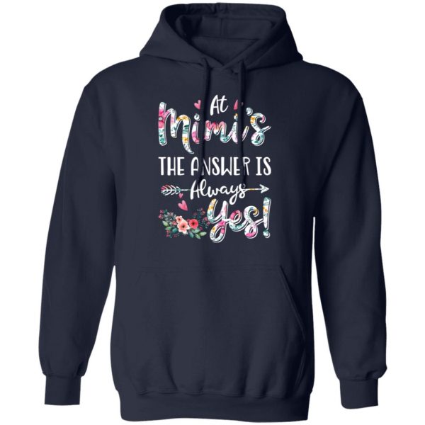 At Mimi’s The Answer Is Always Yes Floral Mother’s Day Gift T-Shirts 11