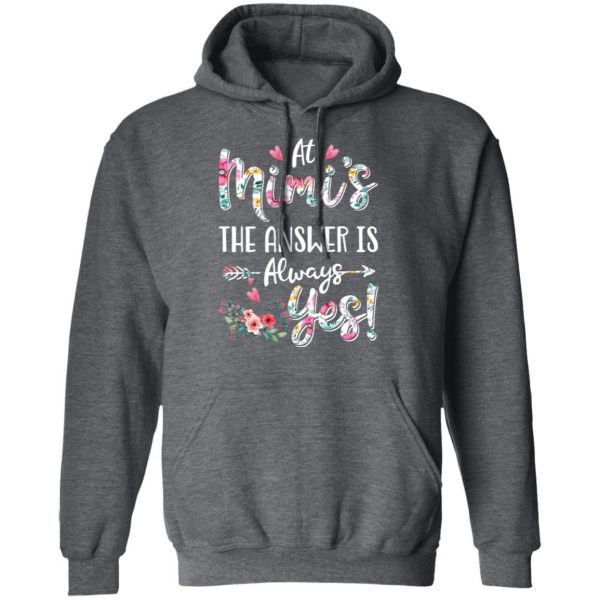 At Mimi’s The Answer Is Always Yes Floral Mother’s Day Gift T-Shirts 12