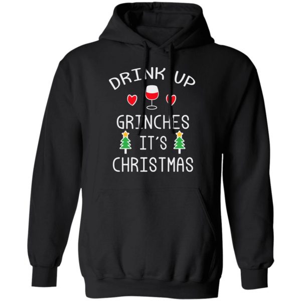 Drink Up Grinches It's Christmas T-Shirts 10