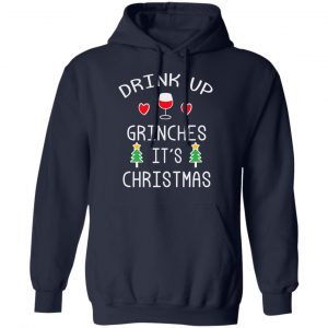 Drink Up Grinches It's Christmas T-Shirts 23