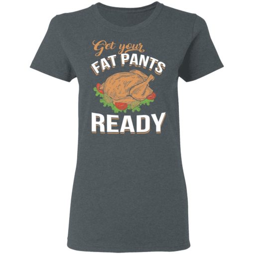 Get Your Fat Pants Ready Funny Thanksgiving T-Shirts - Image 6