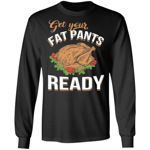 Get Your Fat Pants Ready Funny Thanksgiving T-Shirts - Image 9