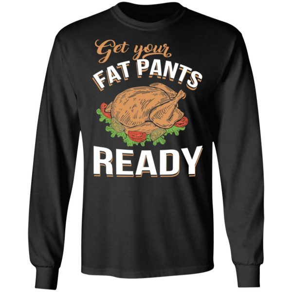 Get Your Fat Pants Ready Funny Thanksgiving T-Shirts 9