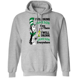 Dr Seuss I Will Drink Jameson Here Or There I Will Drink Jameson Everywhere T-Shirts 21