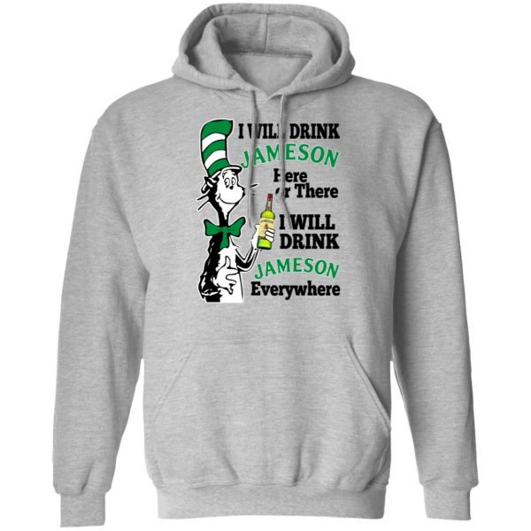 Dr Seuss I Will Drink Jameson Here Or There I Will Drink Jameson Everywhere T-Shirts 10