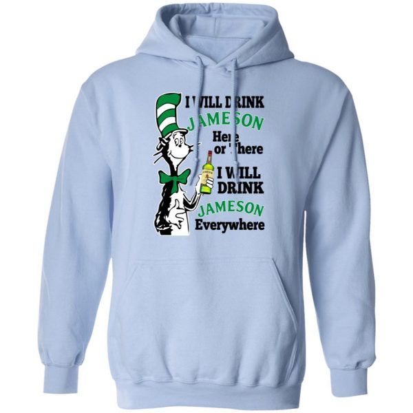Dr Seuss I Will Drink Jameson Here Or There I Will Drink Jameson Everywhere T-Shirts 12