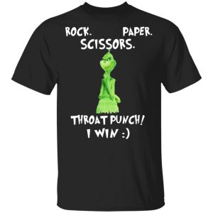 The Grinch Rock Paper Scissors Throat Punch I Win T-Shirts Grinch