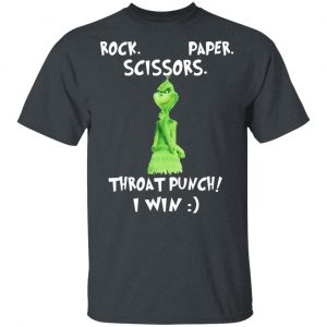 The Grinch Rock Paper Scissors Throat Punch I Win T-Shirts Grinch 2