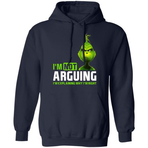 The Grinch I'm Not Arguing I'm Explaining Why I'm Right T-Shirts 11