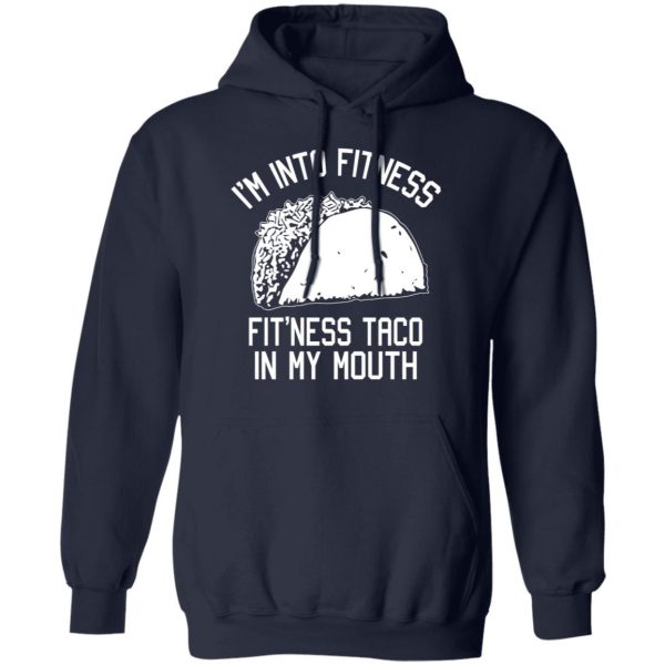 I’m Into Fitness Fit’ness Taco In My Mouth Funny Gym T-Shirts 11