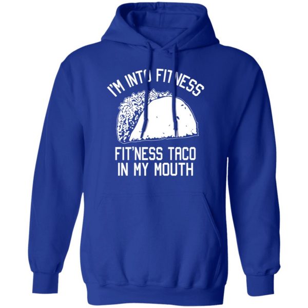 I’m Into Fitness Fit’ness Taco In My Mouth Funny Gym T-Shirts 13