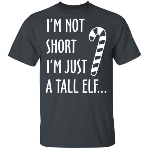 Elf I’m Not Shot I’m Just A Tall Elf T-Shirts 2