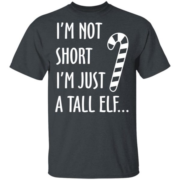 Elf I’m Not Shot I’m Just A Tall Elf T-Shirts 2