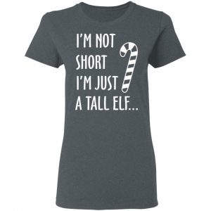 Elf I’m Not Shot I’m Just A Tall Elf T-Shirts 18
