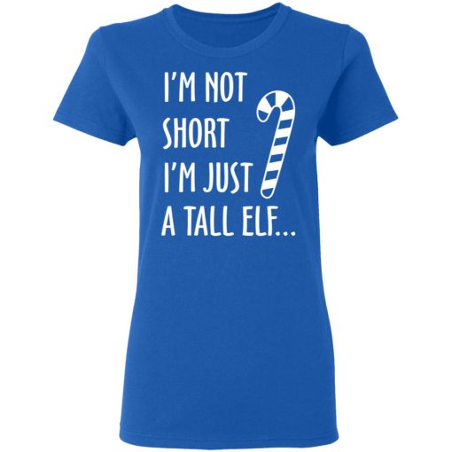 Elf I’m Not Shot I’m Just A Tall Elf T-Shirts 8