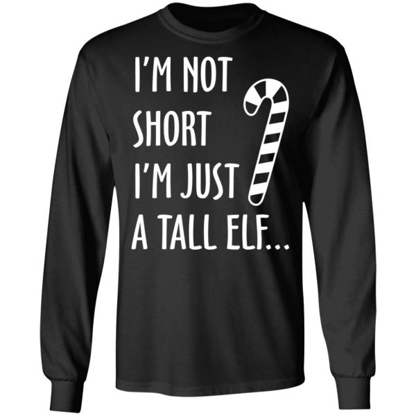 Elf I’m Not Shot I’m Just A Tall Elf T-Shirts 9