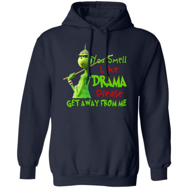 The Grinch You Smell Like Drama Please Get Away From Me T-Shirts Grinch 13