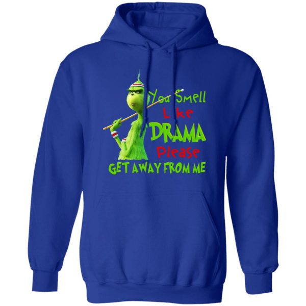 The Grinch You Smell Like Drama Please Get Away From Me T-Shirts Grinch 15