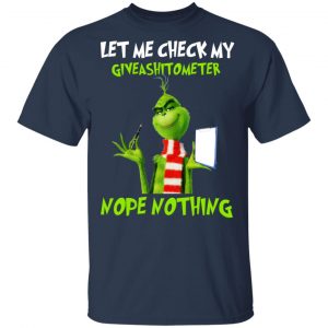 The Grinch Let Me Check My Giveashitometer Nope Nothing T-Shirts 15