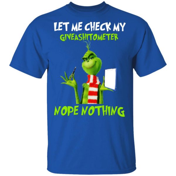 The Grinch Let Me Check My Giveashitometer Nope Nothing T-Shirts 4