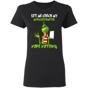 The Grinch Let Me Check My Giveashitometer Nope Nothing T-Shirts 17