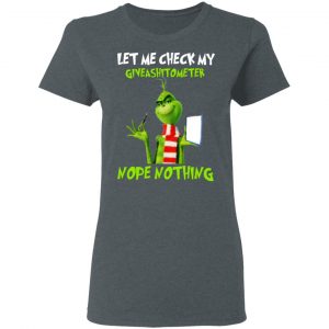 The Grinch Let Me Check My Giveashitometer Nope Nothing T-Shirts 18