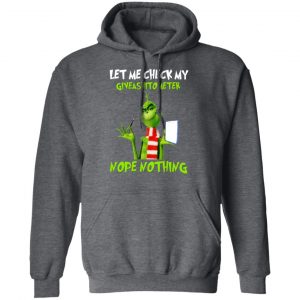 The Grinch Let Me Check My Giveashitometer Nope Nothing T-Shirts 24