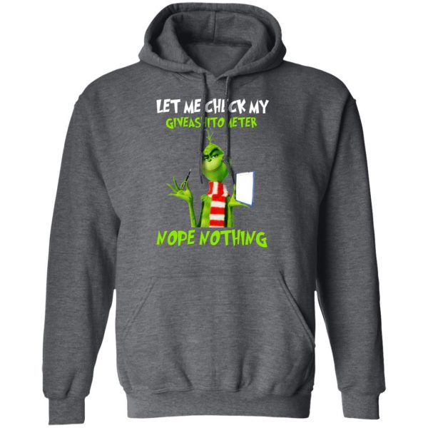 The Grinch Let Me Check My Giveashitometer Nope Nothing T-Shirts 12
