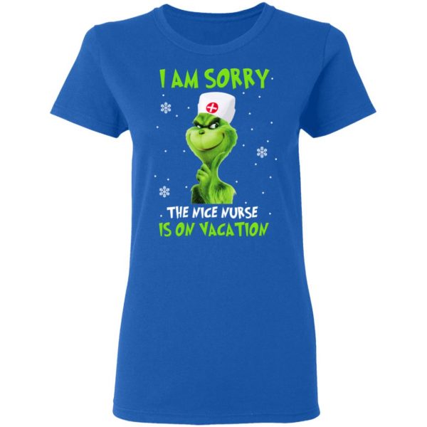 The Grinch I Am Sorry The Nice Nurse Is On Vacation T-Shirts 8