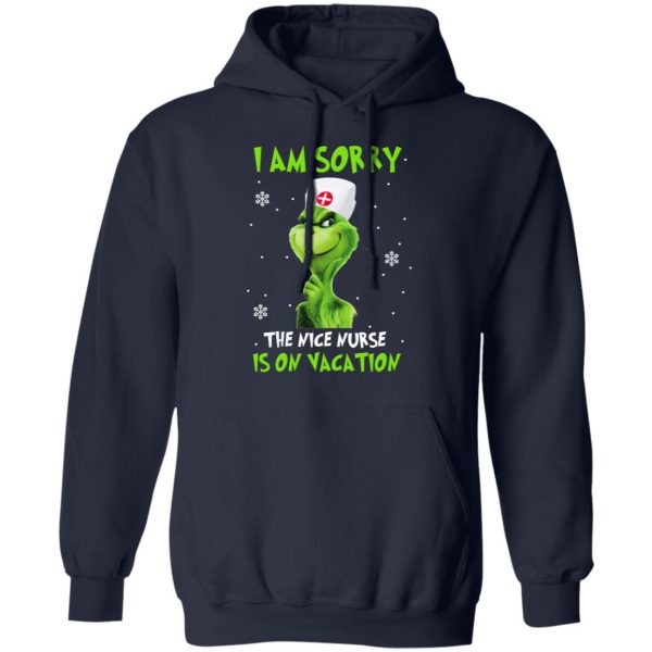The Grinch I Am Sorry The Nice Nurse Is On Vacation T-Shirts 11