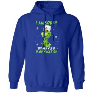 The Grinch I Am Sorry The Nice Nurse Is On Vacation T-Shirts 25