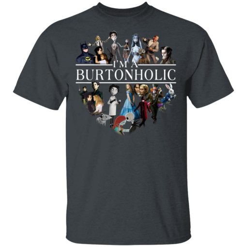 I Am A Burtonholic T-Shirts 2