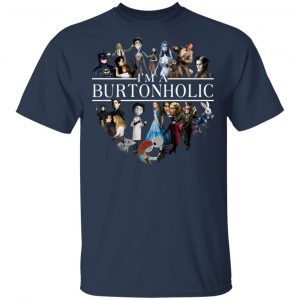 I Am A Burtonholic T-Shirts 15