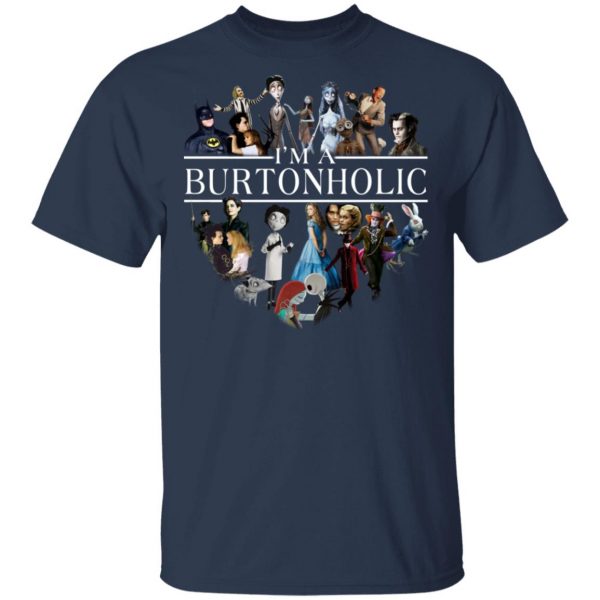 I Am A Burtonholic T-Shirts 3