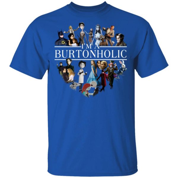 I Am A Burtonholic T-Shirts 4