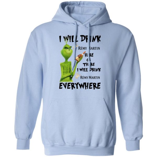 The Grinch I Will Drink Rémy Martin Here Or There I Will Drink Rémy Martin Everywhere T-Shirts 12