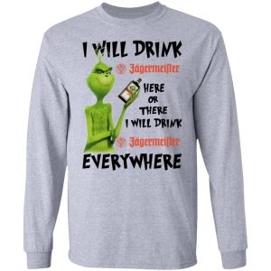 The Grinch I Will Drink Jagermeister Here Or There I Will Drink Jagermeister Everywhere T-Shirts 18