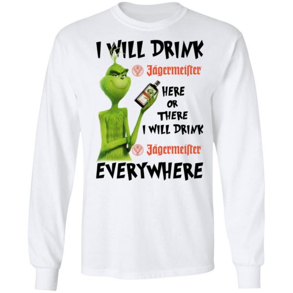 The Grinch I Will Drink Jagermeister Here Or There I Will Drink Jagermeister Everywhere T-Shirts 8