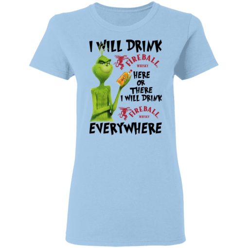 The Grinch I Will Drink Fireball Cinnamon Whisky Here Or There I Will Drink Fireball Cinnamon Whisky Everywhere T-Shirts 4