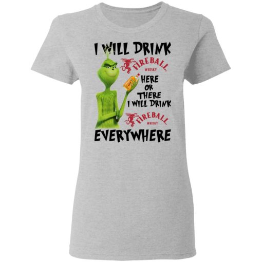 The Grinch I Will Drink Fireball Cinnamon Whisky Here Or There I Will Drink Fireball Cinnamon Whisky Everywhere T-Shirts 6